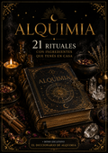 ALQUIMIA| 21 RITUALES CON INGREDIENTES QUE TENES EN CASA + DICCIONARIO ALQUIMIA